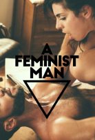 The Feminist Man +18 Türkçe Altyazılı Full Erotik Film izle