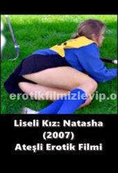 Liseli Kız: Natasha 2007 Erotik Film izle +18