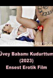 Üvey Babamı Kudurttum 2023 Seks Ensest Filmi izle