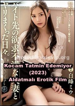 Kocam Tatmin Edemiyor 2023 Aldatmalı Erotik Film izle